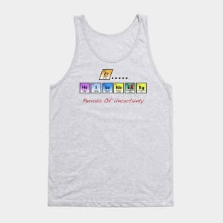 Periods of Uncertainty Tank Top